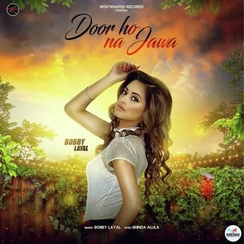 Door Ho Na Jawa Bobby Layal Mp3 Download Song - Mr-Punjab