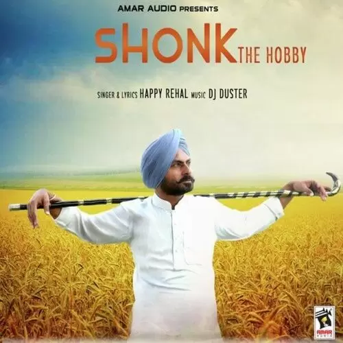 Shonk (The Hobby) Happy Rehal Mp3 Download Song - Mr-Punjab