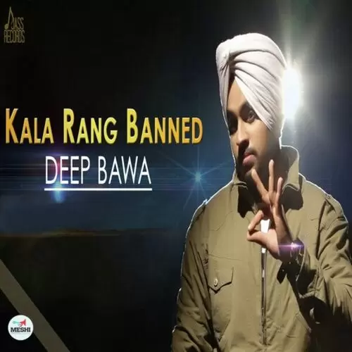 Kala Rang Banned Deep Bawa Mp3 Download Song - Mr-Punjab