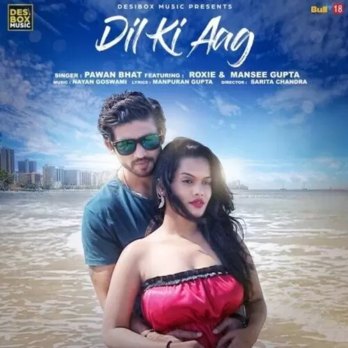 Dil Ki Aag Pawan Bhat Mp3 Download Song - Mr-Punjab