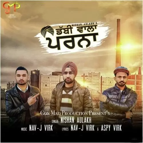 Dabbi Wala Parna Nishan Aulakh Mp3 Download Song - Mr-Punjab