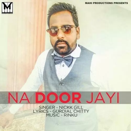 Na Door Jayi Nickk Gill Mp3 Download Song - Mr-Punjab