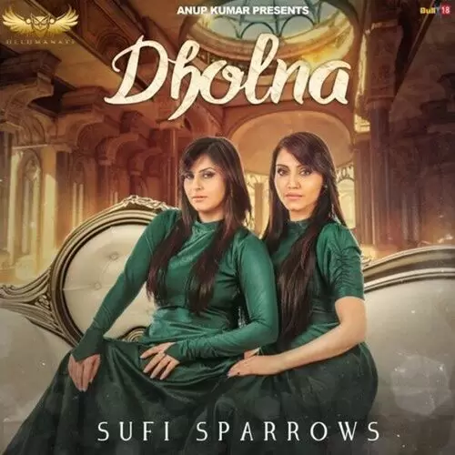 Dholna Sufi Sparrows Mp3 Download Song - Mr-Punjab