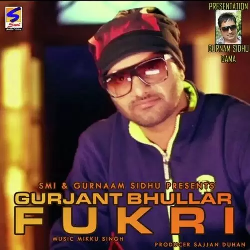 Fukri Gurjant Bhullar Mp3 Download Song - Mr-Punjab