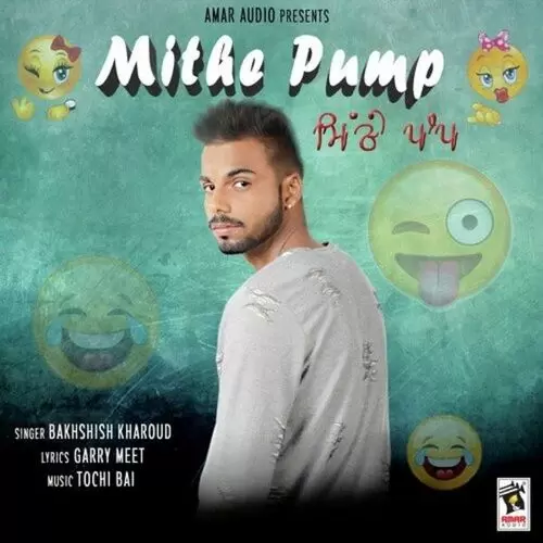 Mithe Pump Bakhshish Kharoud Mp3 Download Song - Mr-Punjab