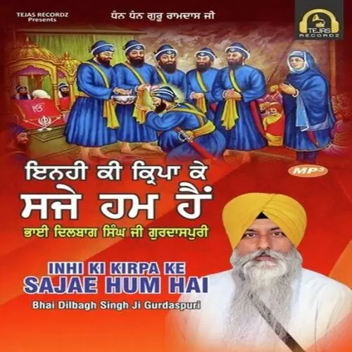 Inhi Ki Kirpa Ke Sajae Hum Hai Bhai Dilbagh Singh Ji Gurdaspuri Mp3 Download Song - Mr-Punjab