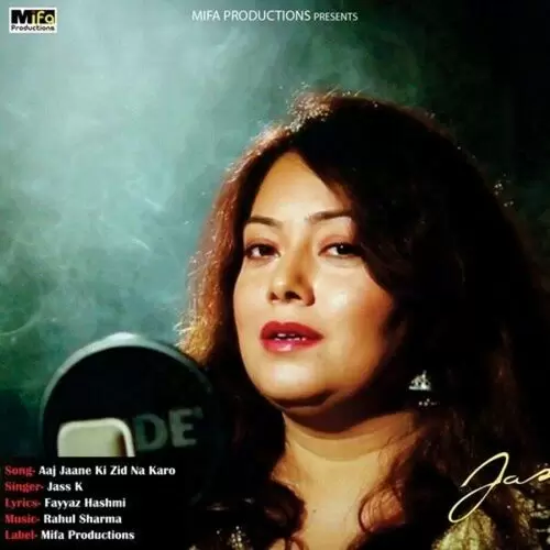 Aaj Jaane Ki Zid Na Karo Jass K Mp3 Download Song - Mr-Punjab