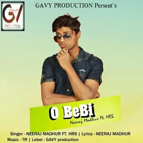 O Bebi Neeraj Madhur Mp3 Download Song - Mr-Punjab