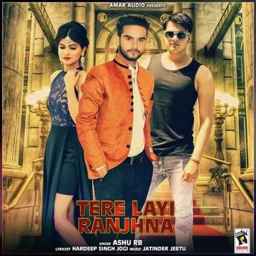 Tere Layi Ranjhna Ashu RB Mp3 Download Song - Mr-Punjab