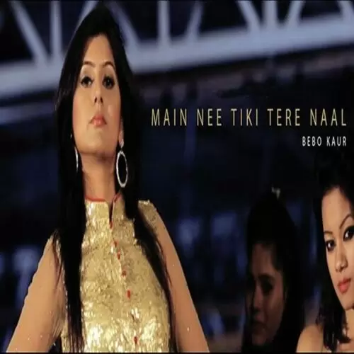 Main Nee Tiki Tere Naal Bebo Kaur Mp3 Download Song - Mr-Punjab