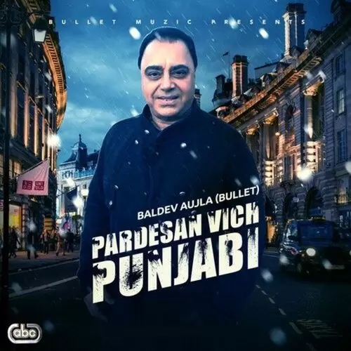 Pardesan Vich Punjabi Baldev Aujla Bullet Mp3 Download Song - Mr-Punjab
