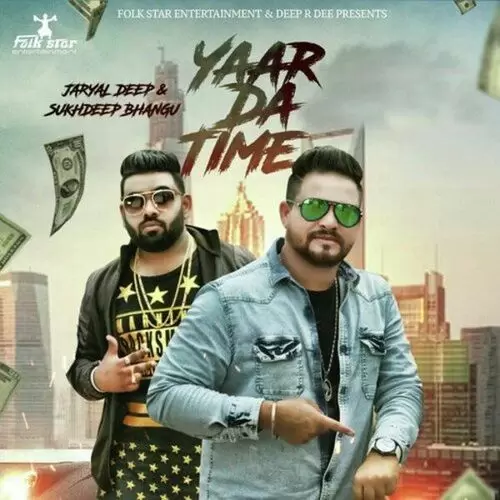Yaar Da Time Jaryal Deep Mp3 Download Song - Mr-Punjab