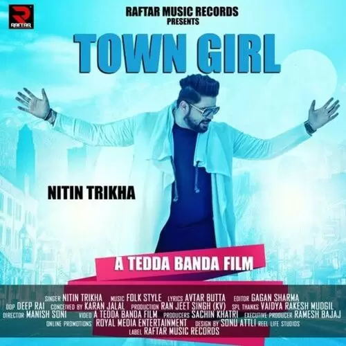 Town Girl Nitin Trikha Mp3 Download Song - Mr-Punjab