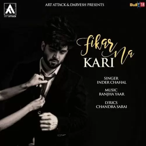 Fikar Na Kari Inder Chahal Mp3 Download Song - Mr-Punjab