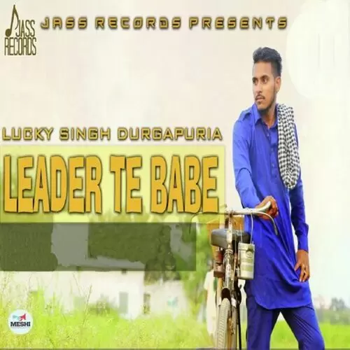 Leader Te Babe Lucky Singh Durgapuria Mp3 Download Song - Mr-Punjab