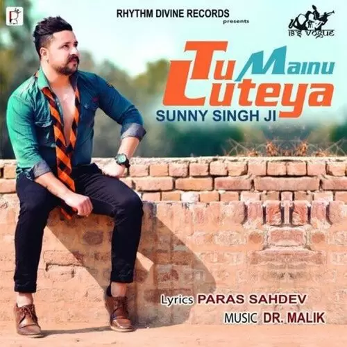 Tu Mainu Luteya Sunny Singh Ji Mp3 Download Song - Mr-Punjab