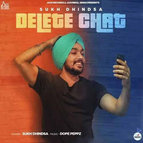Delete Chat Sukh Dhindsa Mp3 Download Song - Mr-Punjab