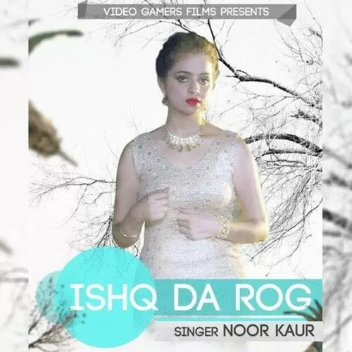 Ishq Da Rog Noor Kaur Mp3 Download Song - Mr-Punjab