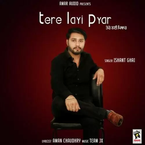 Tere Layi Pyar Ishant Ghai Mp3 Download Song - Mr-Punjab