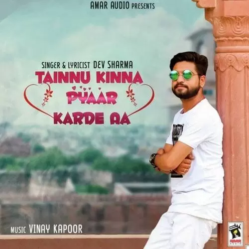 Tainnu Kinna Pyaar Karde Aa Dev Sharma Mp3 Download Song - Mr-Punjab