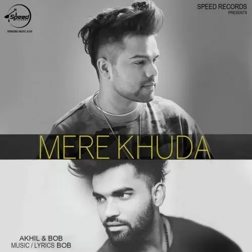 Mere Khuda Akhil Mp3 Download Song - Mr-Punjab