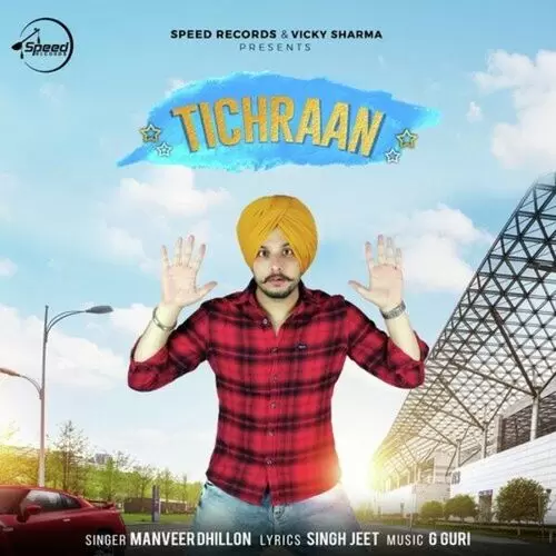 Tichraan Manveer Dhillon Mp3 Download Song - Mr-Punjab