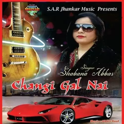 Changi Gal Nai Shabana Abbas Mp3 Download Song - Mr-Punjab