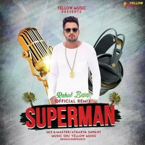 Superman (Remix) Rahul Bajaj Mp3 Download Song - Mr-Punjab