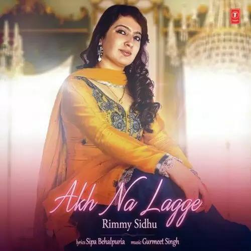 Akh Na Lagge Rimmy Sidhu Mp3 Download Song - Mr-Punjab