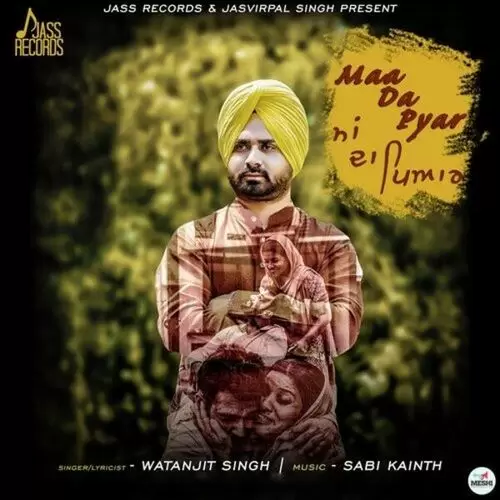 Maa Da Pyar Watanjit Singh Mp3 Download Song - Mr-Punjab