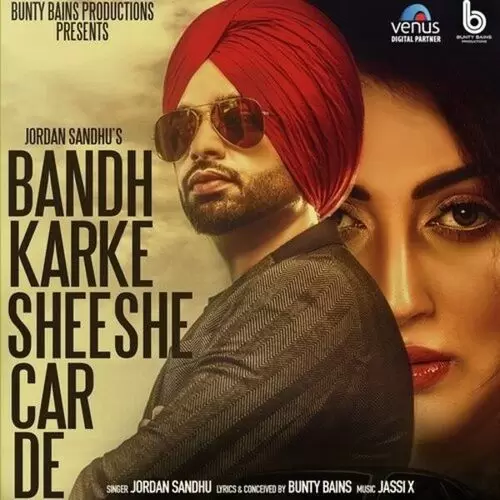 Bandh Karke Sheeshe Car De Jordan Sandhu Mp3 Download Song - Mr-Punjab