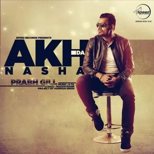 Akh Da Nasha Prabh Gill Mp3 Download Song - Mr-Punjab