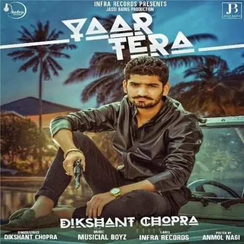 Yaar Tera Dikshant Chopra Mp3 Download Song - Mr-Punjab