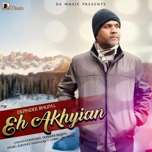 Eh Akhyian Depinder Bhupal Mp3 Download Song - Mr-Punjab