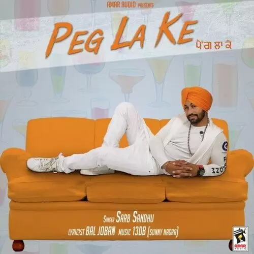 Peg La Ke Sarb Sandhu Mp3 Download Song - Mr-Punjab