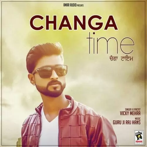 Changa Time Vicky Mehra Mp3 Download Song - Mr-Punjab