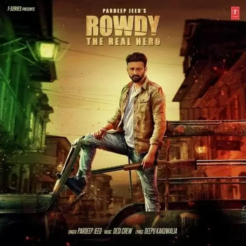 Rowdy The Real Hero Pardeep Jeed Mp3 Download Song - Mr-Punjab