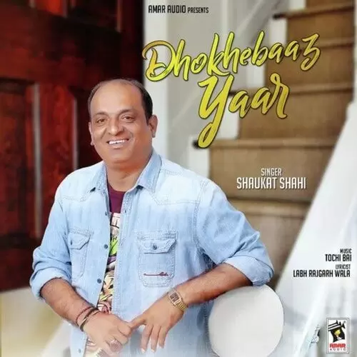 Dhokhebaaz Yaar Shaukat Shahi Mp3 Download Song - Mr-Punjab