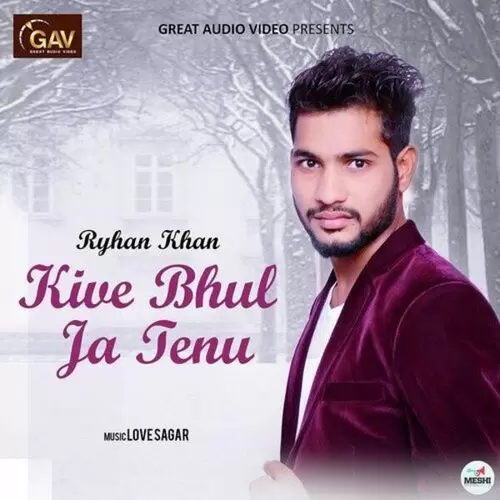 Kive Bhul Ja Tenu Ryhan Khan Mp3 Download Song - Mr-Punjab