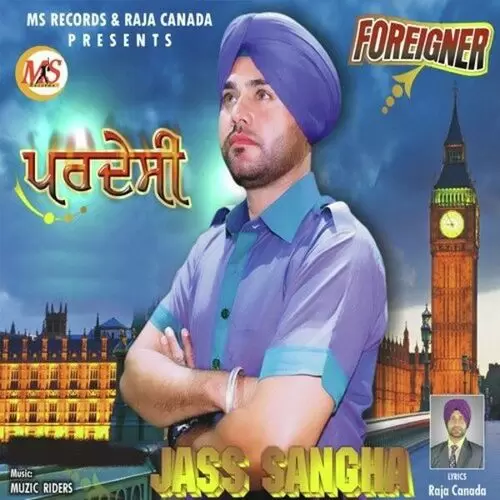 Pardesi(Foreigner) Jass Sangha Mp3 Download Song - Mr-Punjab