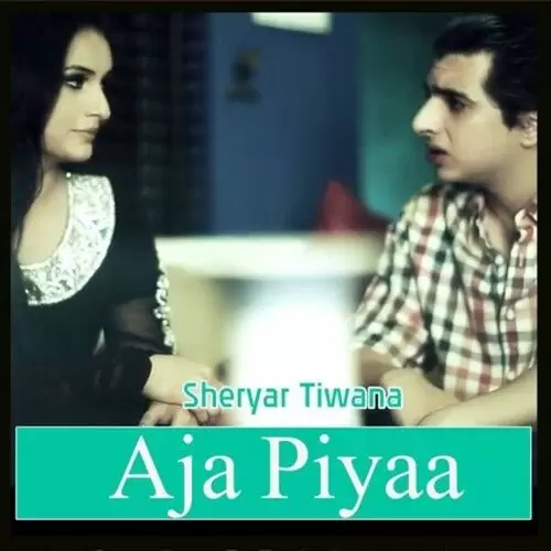 Aja Piyaa Sheryar Tiwana Mp3 Download Song - Mr-Punjab