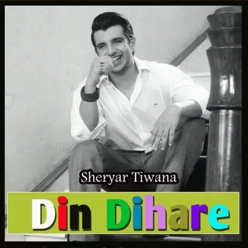 Din Dihare Sheryar Tiwana Mp3 Download Song - Mr-Punjab