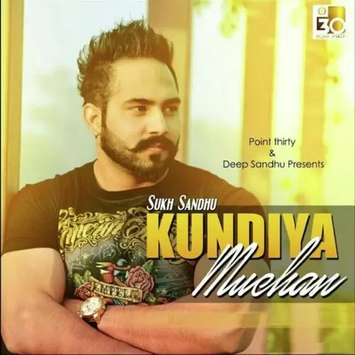 Kundiyan Muchan Sukh Sandhu Mp3 Download Song - Mr-Punjab