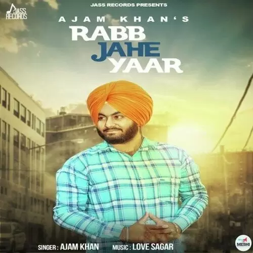 Rabb Jahe Yaar Ajam Khan Mp3 Download Song - Mr-Punjab