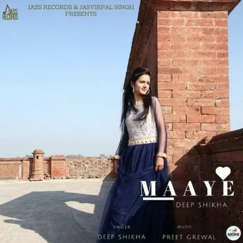 Maaye Deep Shikha Mp3 Download Song - Mr-Punjab