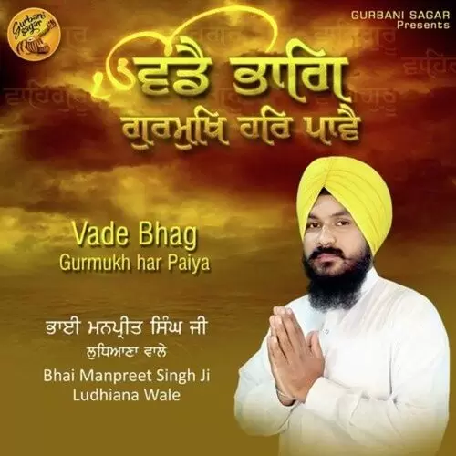 Vade Bhag Gurmukh Har Paiya Bhai Manpreet Singh Ji Ludhiana Wale Mp3 Download Song - Mr-Punjab