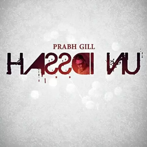 Hassdi Nu Prabh Gill Mp3 Download Song - Mr-Punjab