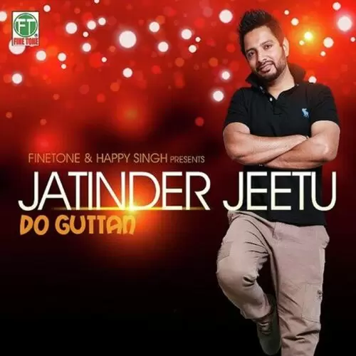 Do Guttan Jatinder Jeetu Mp3 Download Song - Mr-Punjab