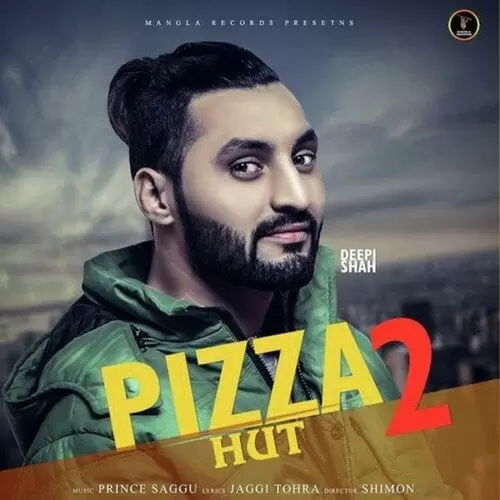 Pizza Hut 2 Deepi Shah Mp3 Download Song - Mr-Punjab