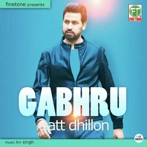 Gabhru Satt Dhillon Mp3 Download Song - Mr-Punjab